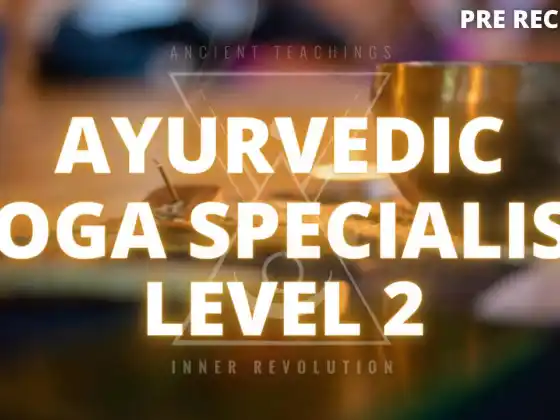Ayurveda at Yoga Level - 2 (40 oras)