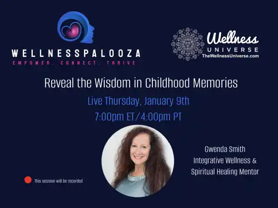 Wellnesspalooza 2025 Reveal the Wisdom in Childhood Memories with Gwenda Smith